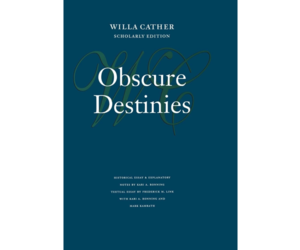 Obscure Destinies (Scholarly Edition) - The Willa Cather Foundation