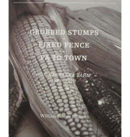 Grubbed Stumps, Fixed Fence, Pa to Town: Our Nebraska Farm (1871-1910)