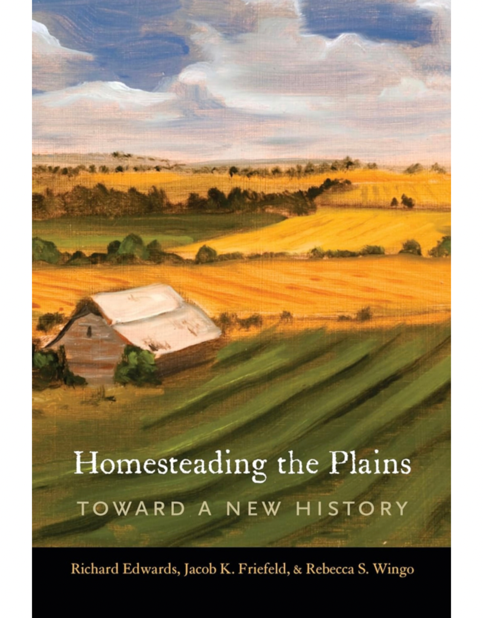 Homesteading the Plains: Toward a New History