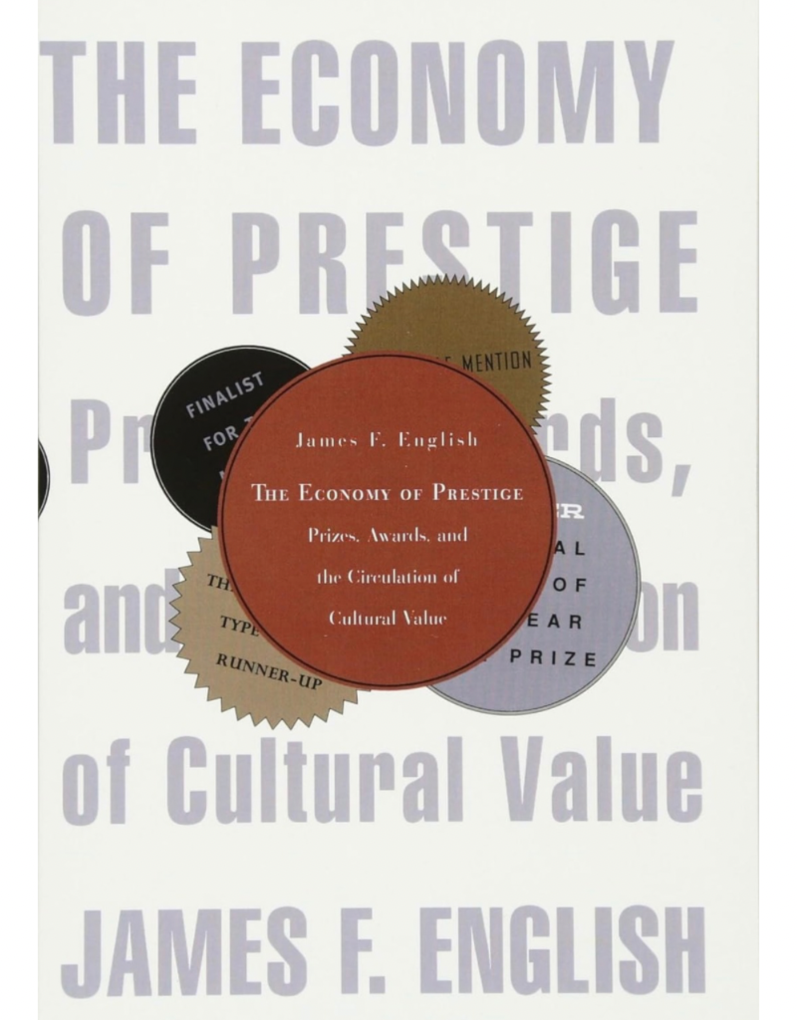 The Economy of Prestige: Prizes, Awards, and the Circulation of Public Value