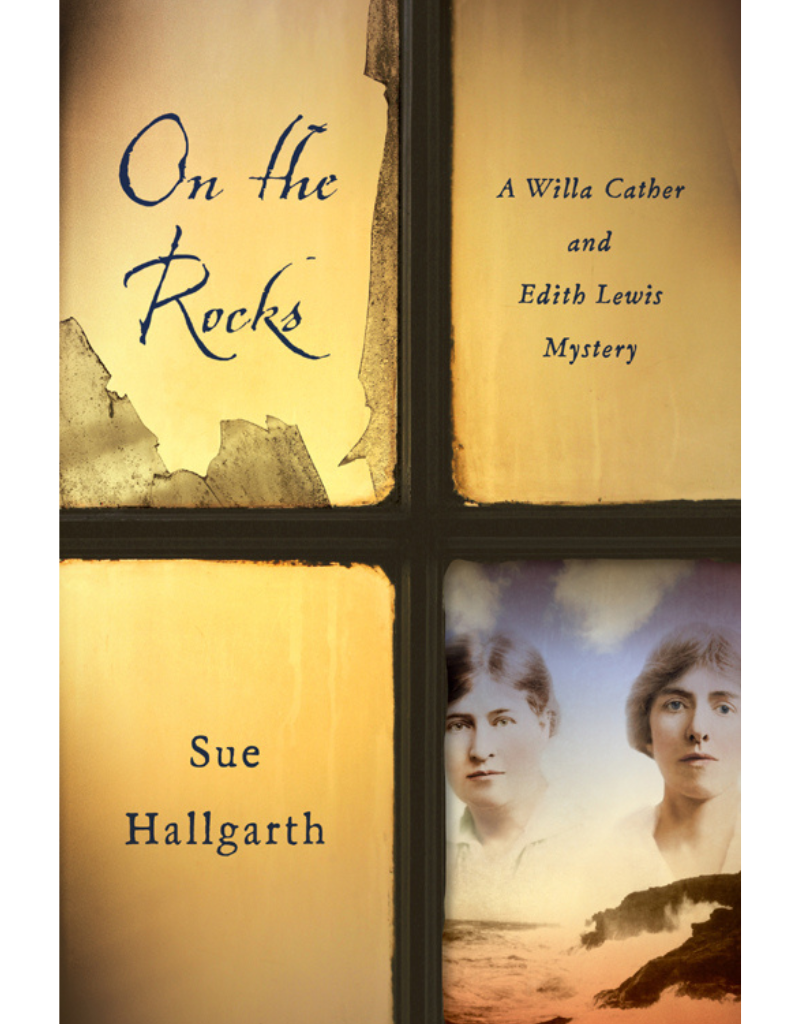 On The Rocks: A Willa Cather and Edith Lewis Mystery - The Willa Cather