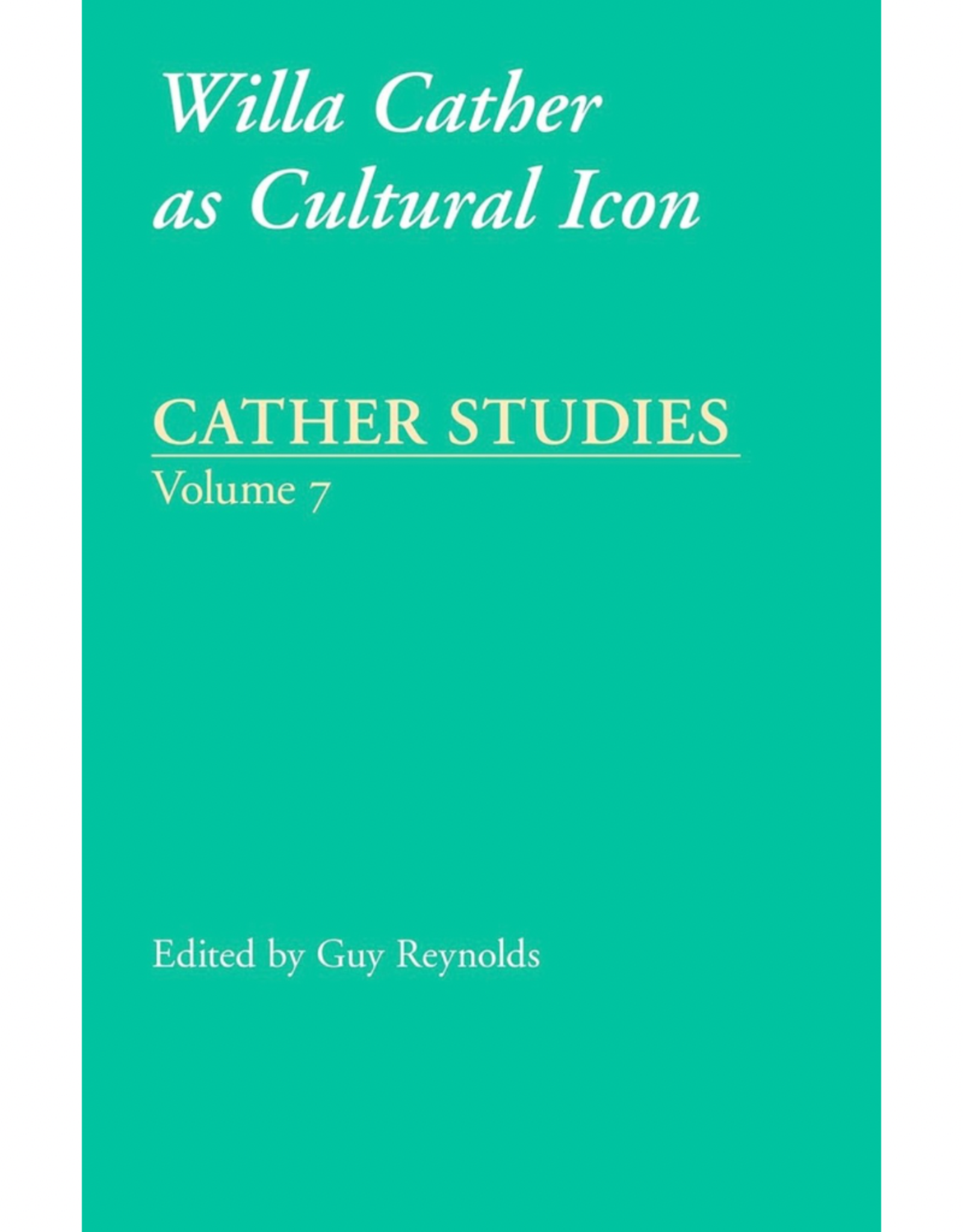 Cather Studies, Volume 7