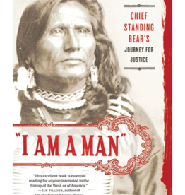 "I Am A Man": Chief Standing Bear's Journey for Justice