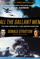 All the Gallant Men: The First Memoir by a USS Arizona Survivor