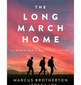 The Long March Home: A World War II Novel of the Pacific