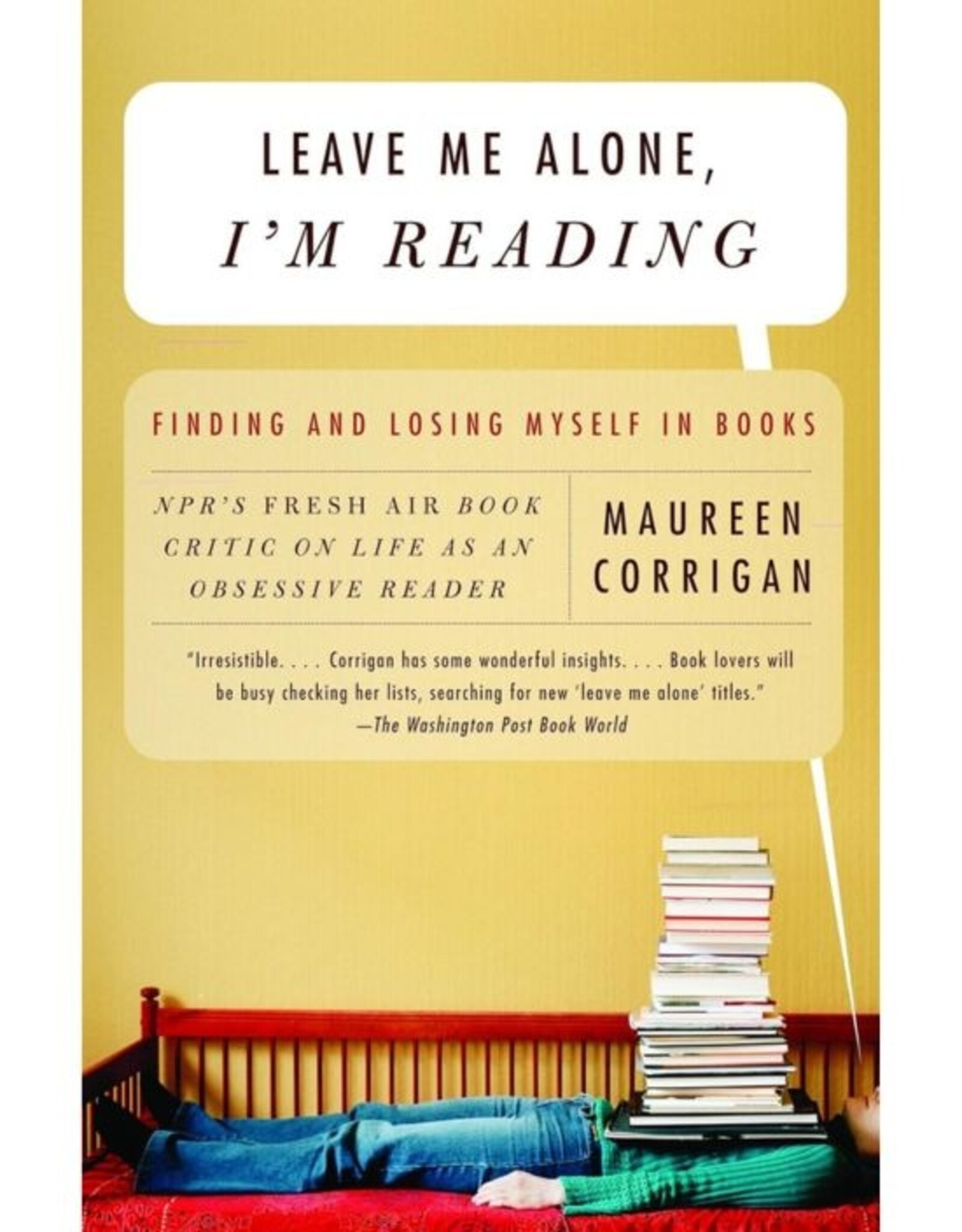 Leave Me Alone, I'm Reading: Finding and Losing Myself in Books