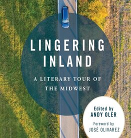 Lingering Inland - A Literary Tour of The Midwest