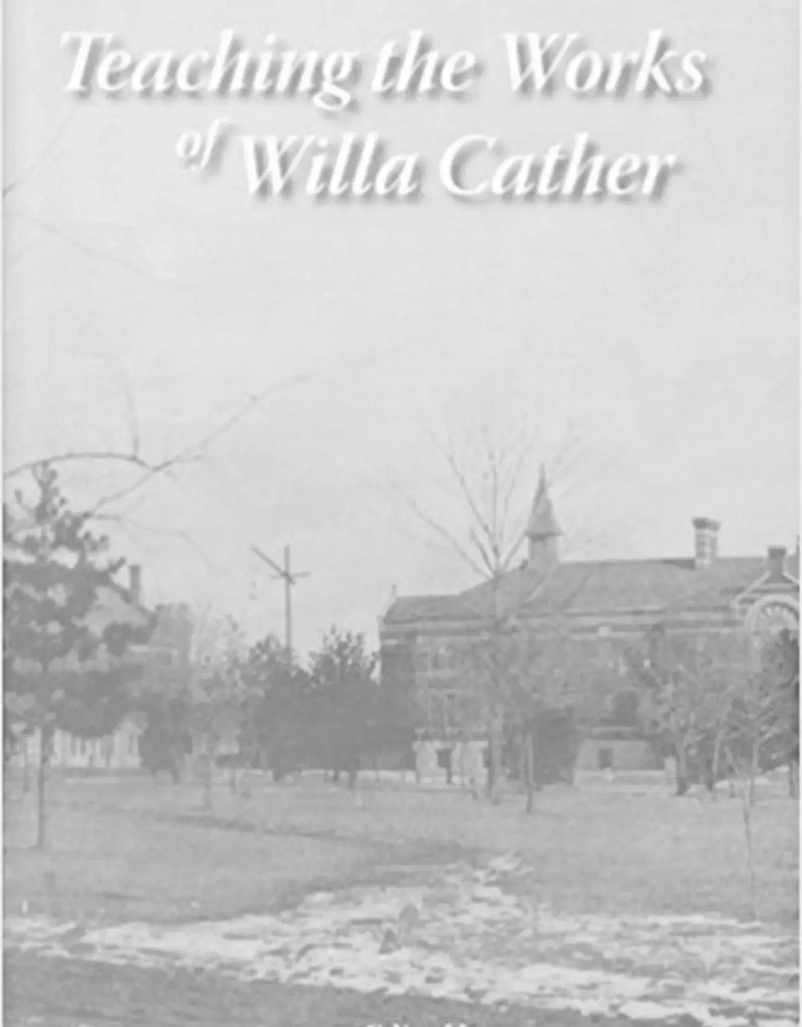 Teaching The Works Of Cather HB