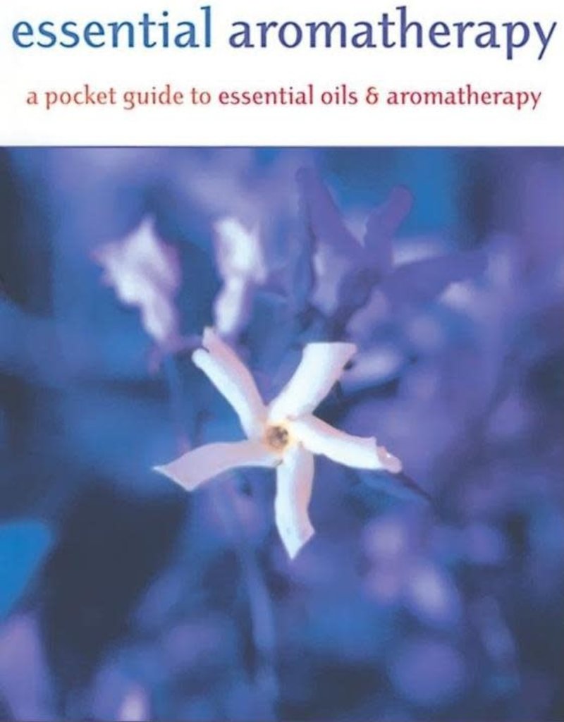 Essential Aromatherapy: A Pocket Guide to Essential Oils and Aromatherapy – Susan E. Worwood