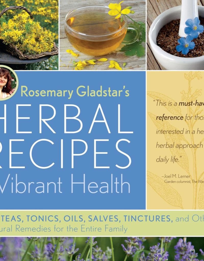 Workman Publishing (Storey/Timber Press) Rosemary Gladstar’s Herbal Recipes for Vibrant Health