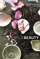 Ingram Wild Beauty: Wisdom & Recipes for Natural Self-Care By Blankenship, Jana