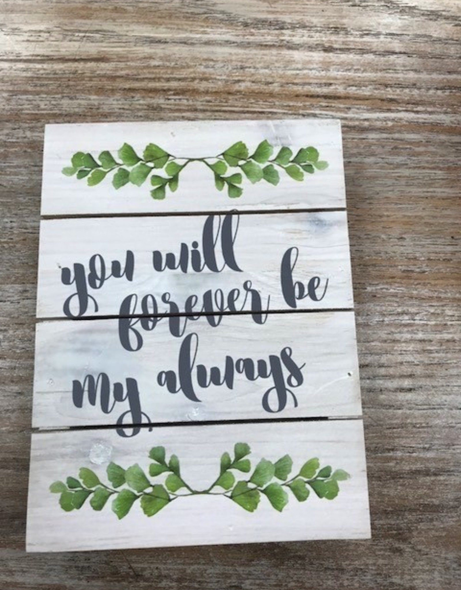 Decor My Always Pallet Sign 8x6