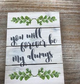 Decor My Always Pallet Sign 8x6