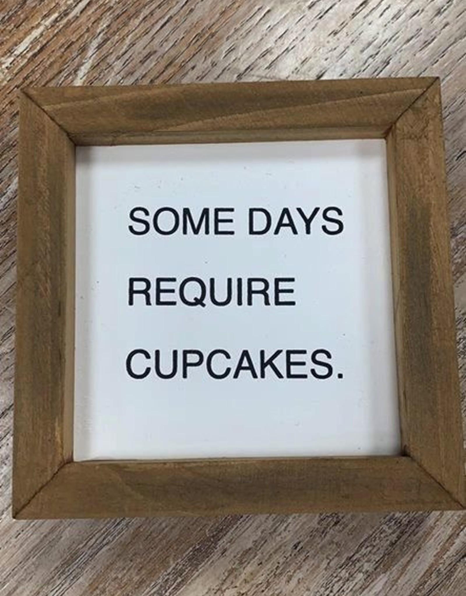 Decor Require Cupcakes Box Sign 5x5