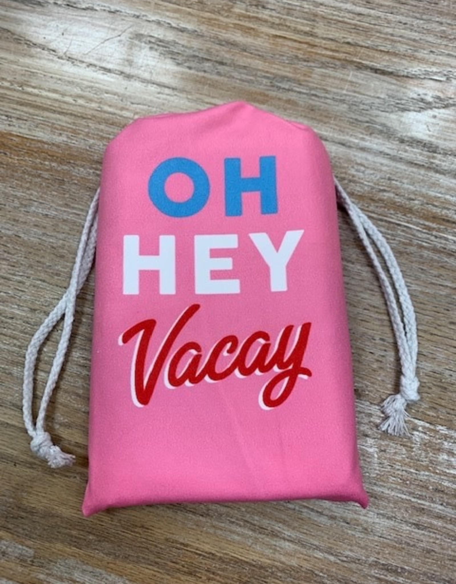 Towel Oh Hey Vacay Quick Dry Towel