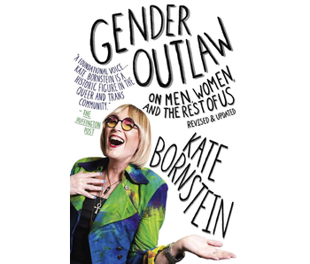 Gender Outlaw: On Men, Women, and the Rest of Us