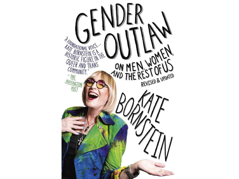 Gender Outlaw: On Men, Women, and the Rest of Us