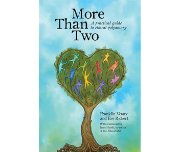 More than Two: A Practical Guide to Ethical Polyamory