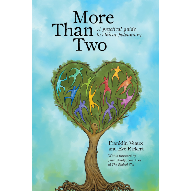 More than Two: A Practical Guide to Ethical Polyamory