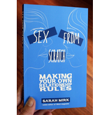 Sex From Scratch: Making Your Own Relationship Rules