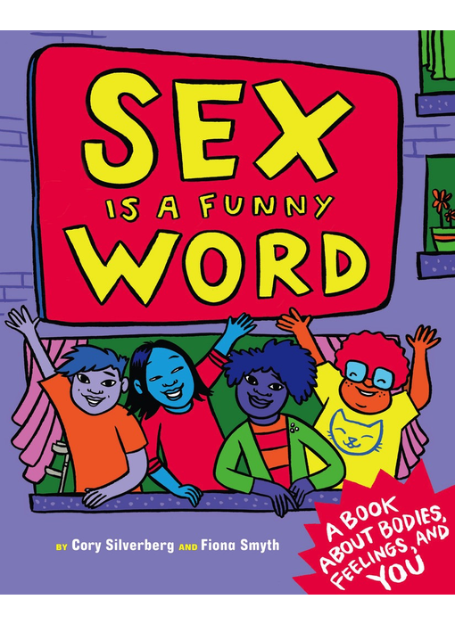 Sex Is a Funny Word: A Book about Bodies, Feelings, and You