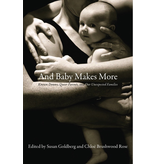 And Baby Makes More: Known Donors, Queer Parents, and Our Unexpected Families