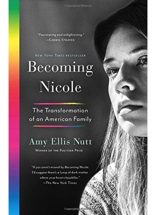 Becoming Nicole: The Transformation of an American Family