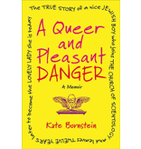 A Queer and Pleasant Danger: A Memoir