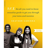S.E.X.: The Progressive Sexuality Guide to Get You Through High School & College (Second Edition)