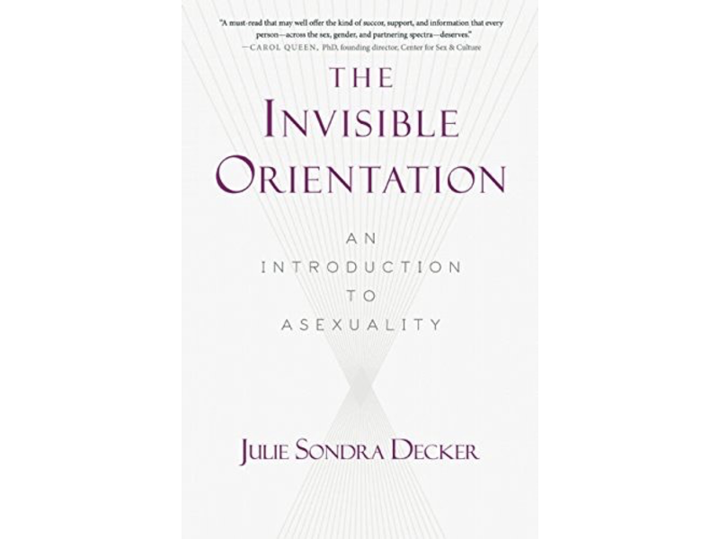 The Invisible Orientation: An Introduction to Asexuality