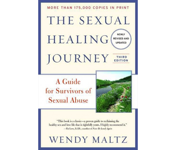 The Sexual Healing Journey: A Guide for Survivors of Sexual Abuse