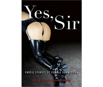 Yes, Sir: Erotic Stories of Female Submission