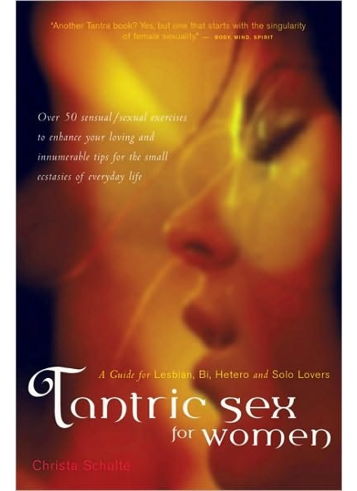 Tantric Sex for Women: A Guide for Lesbian, Bi, Hetero and Solo Lovers