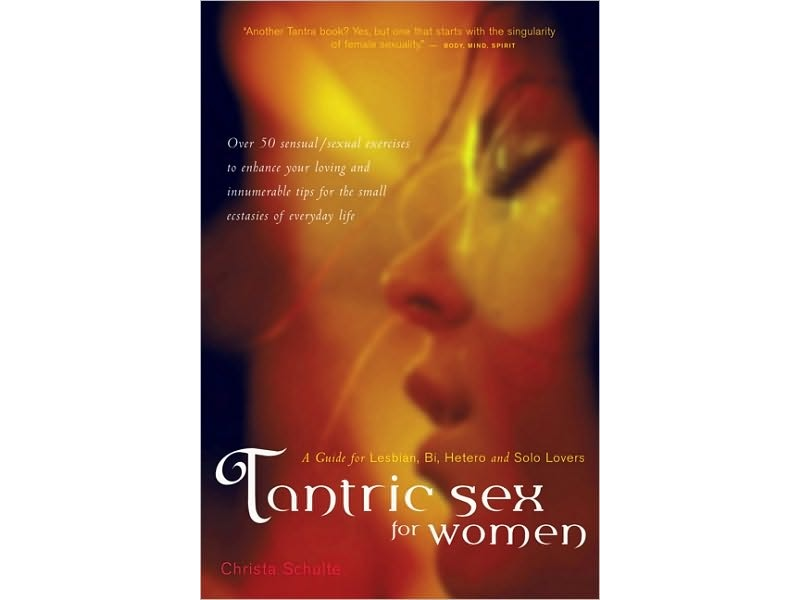 Tantric Sex for Women: A Guide for Lesbian, Bi, Hetero and Solo Lovers