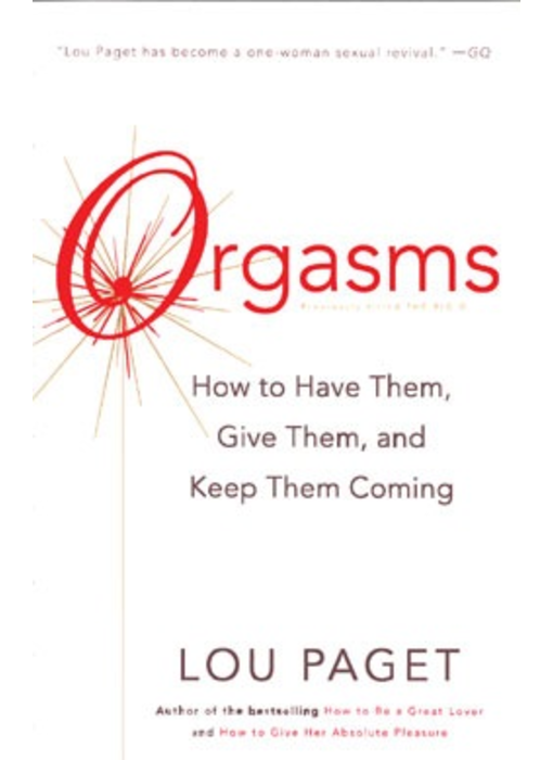 Orgasms: How to Have Them, Give Them, and Keep Them Coming