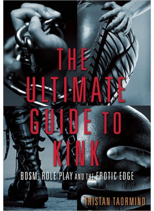 The Ultimate Guide to Kink