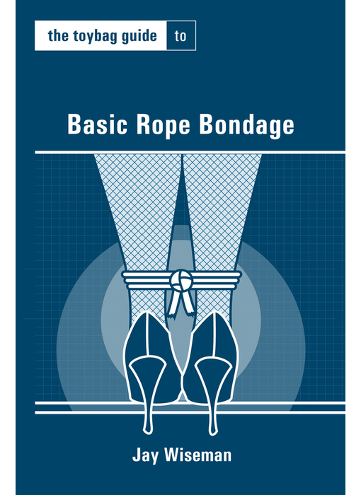 The Toybag Guide to Basic Rope Bondage