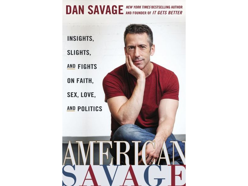 American Savage: Insights, Slights, & Fights on Faith, Sex, Love, & Politics