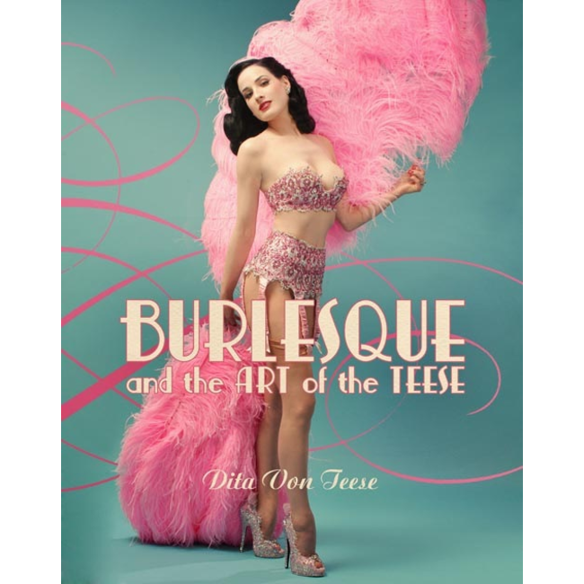 Burlesque and the Art of the Teese