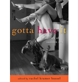 Gotta Have It: 69 Stories of Sudden Sex