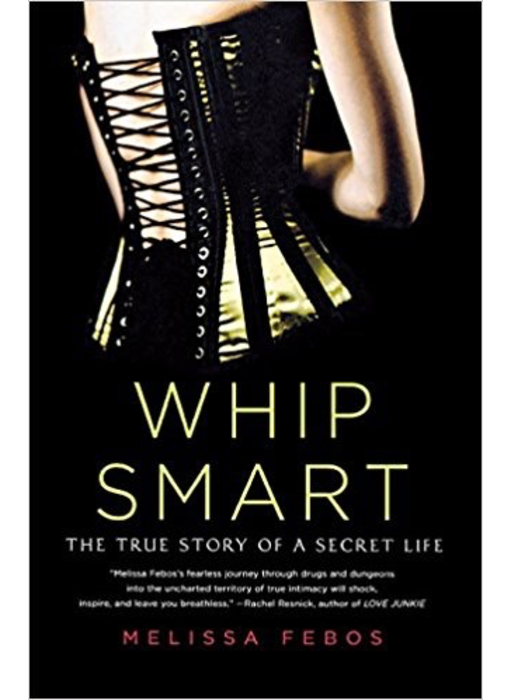 Whip Smart: The True Story of a Secret Life