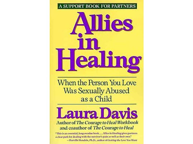 Allies in Healing: When the Person You Love Was Sexually Abused as a Child