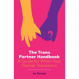 The Trans Partner Handbook: A Guide for When Your Partner Transitions