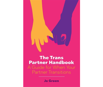 The Trans Partner Handbook: A Guide for When Your Partner Transitions