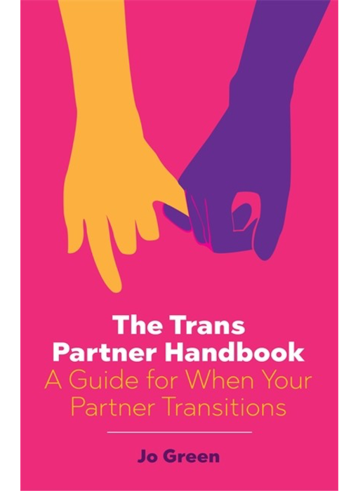 The Trans Partner Handbook: A Guide for When Your Partner Transitions