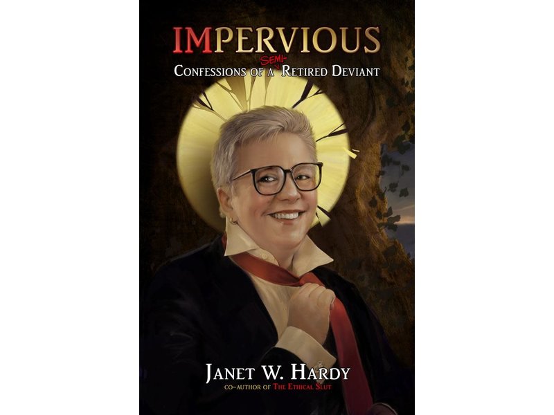 Impervious: Confessions of a Semi-Retired Deviant