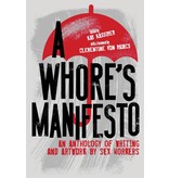 A Whore's Manifesto: An Anthology of Writing and Artwork by Sex Workers