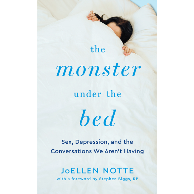 The Monster Under the Bed: Sex, Depression, and the Conversations We Aren't Having