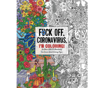 Fuck Off Coronavirus, I'm Coloring!