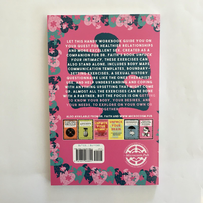 Unfuck Your Intimacy Workbook: Using Science for Better Dating, Sex, and Relationships